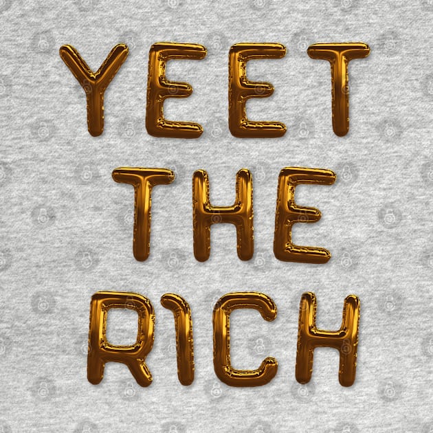 Yeet The Rich - Eat The Rich by Football from the Left